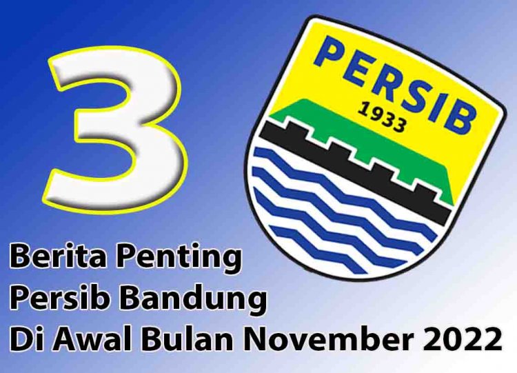 3 Berita Penting Persib Bandung Di Awal Bulan November