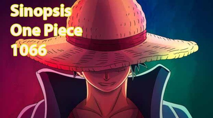 Sinopsis Cerita Manga One Piece Chapter 1066